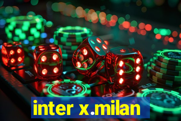 inter x.milan