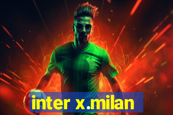 inter x.milan