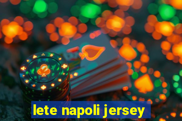 lete napoli jersey