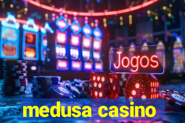 medusa casino