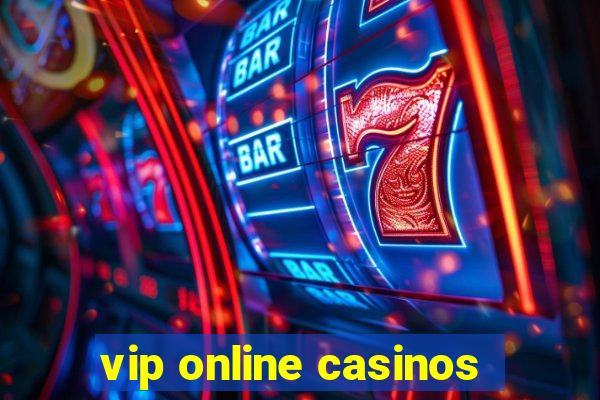 vip online casinos