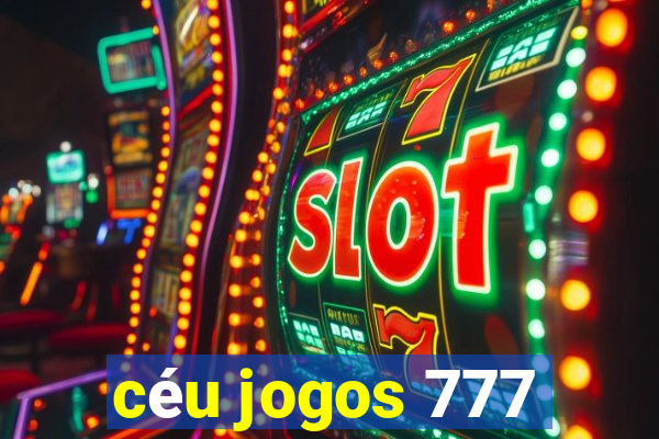 céu jogos 777