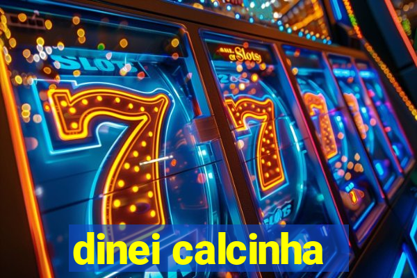 dinei calcinha