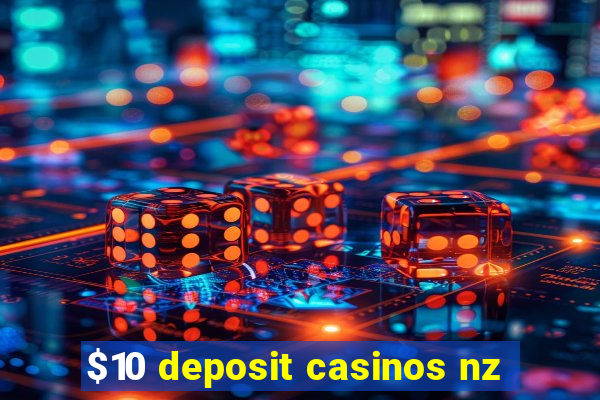 $10 deposit casinos nz