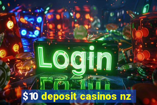 $10 deposit casinos nz