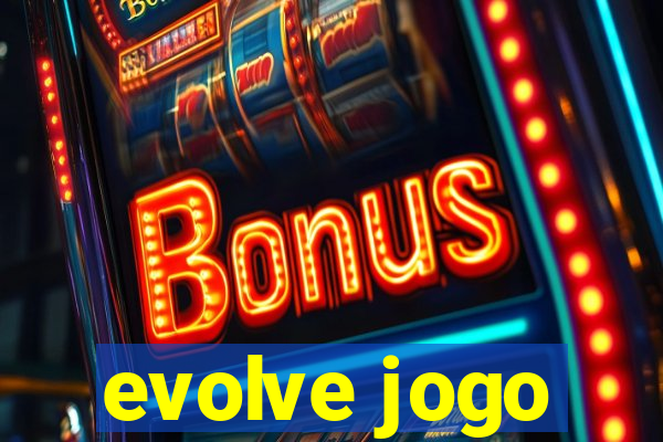 evolve jogo