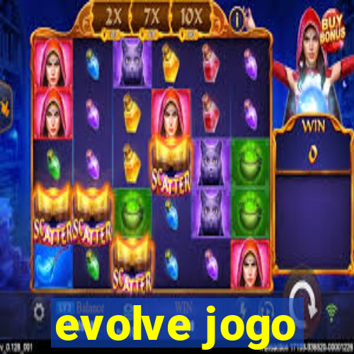 evolve jogo