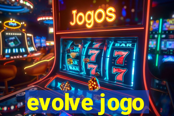 evolve jogo