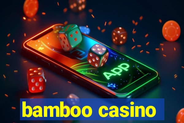 bamboo casino