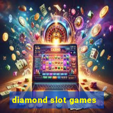 diamond slot games