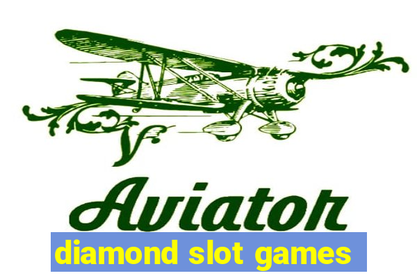 diamond slot games