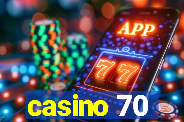 casino 70