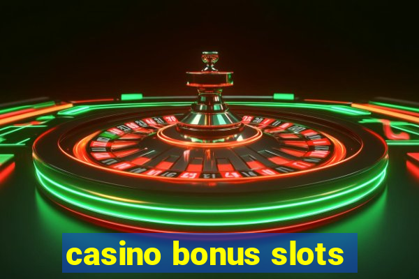 casino bonus slots