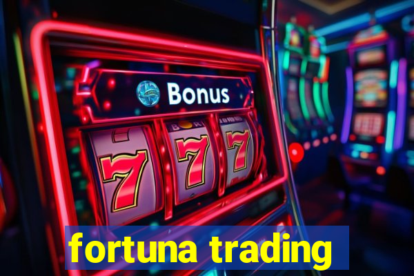 fortuna trading