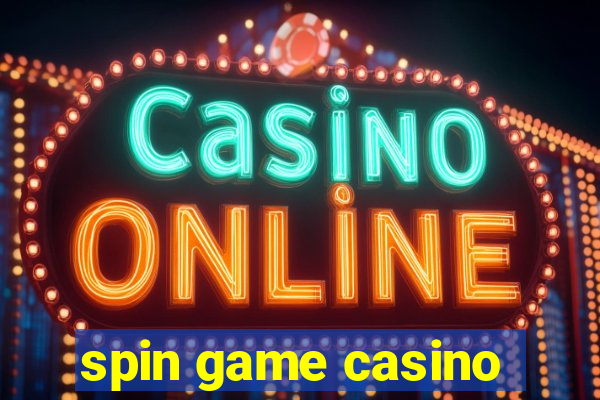 spin game casino