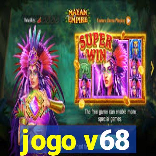 jogo v68