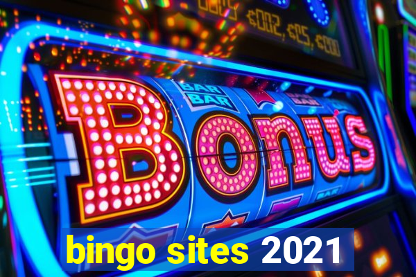 bingo sites 2021