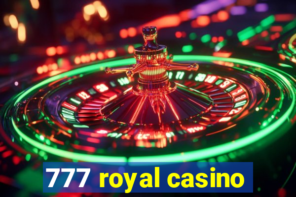 777 royal casino