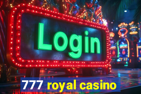 777 royal casino