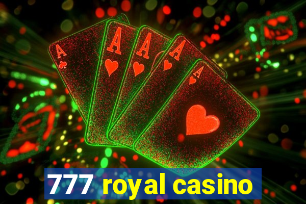 777 royal casino