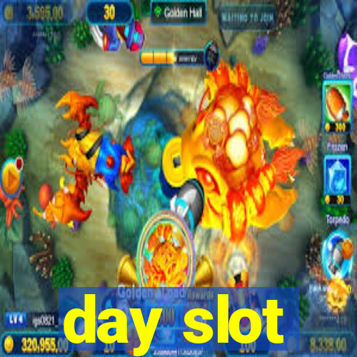 day slot