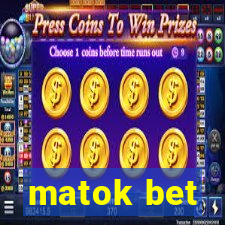 matok bet