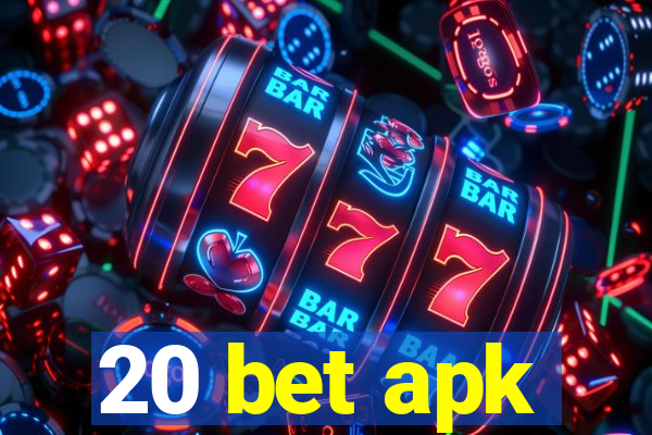 20 bet apk