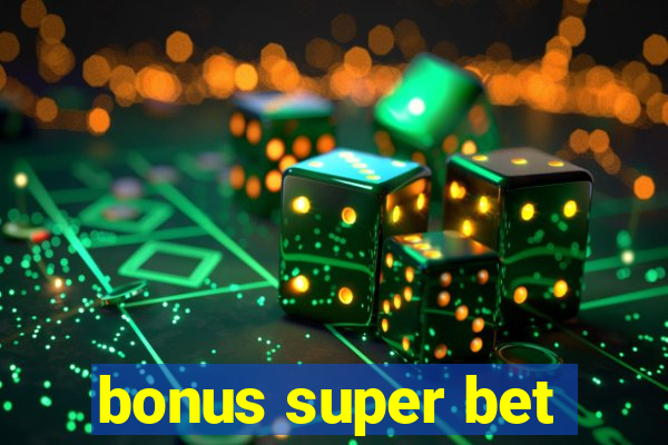 bonus super bet