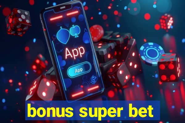 bonus super bet