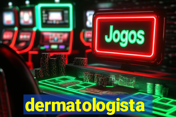 dermatologista quanto ganha