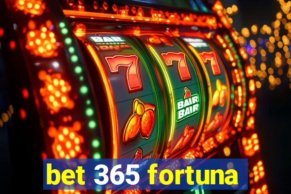 bet 365 fortuna