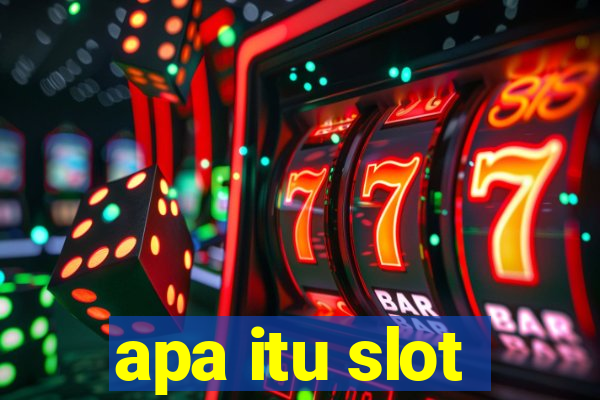 apa itu slot