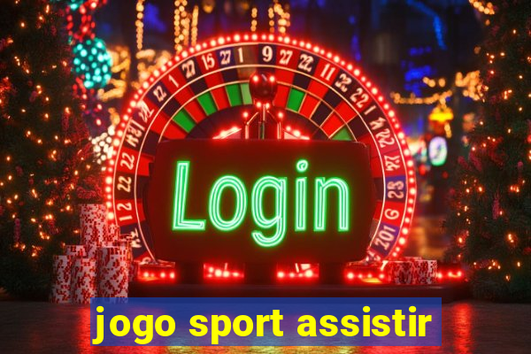 jogo sport assistir