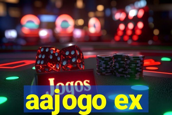 aajogo ex