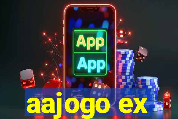 aajogo ex