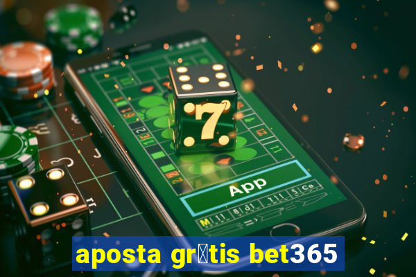 aposta gr谩tis bet365