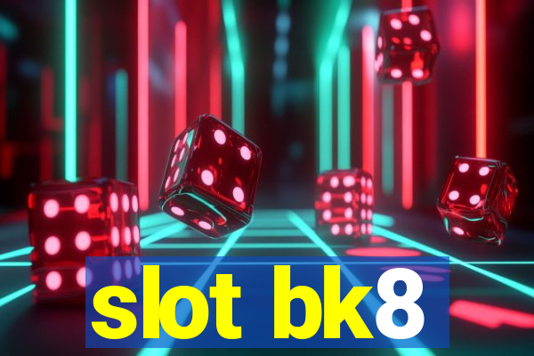 slot bk8