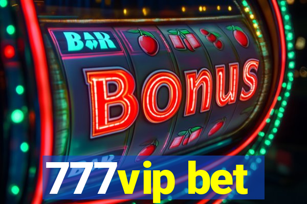 777vip bet