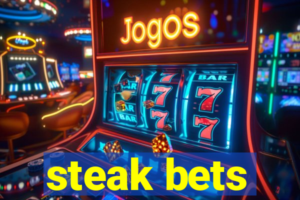 steak bets