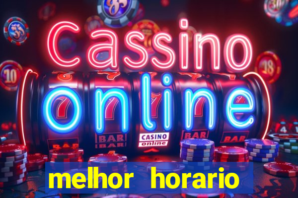 melhor horario pagante fortune tiger