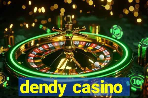 dendy casino