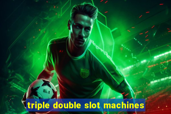 triple double slot machines