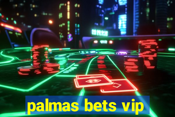 palmas bets vip