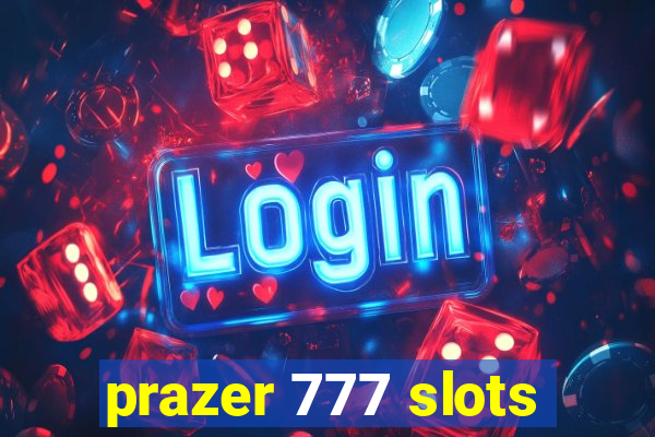 prazer 777 slots