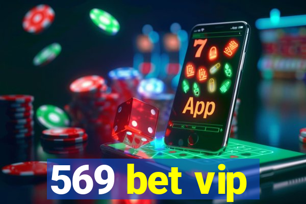 569 bet vip