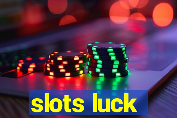 slots luck