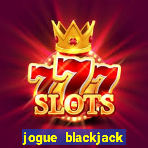 jogue blackjack online grátis