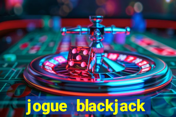 jogue blackjack online grátis