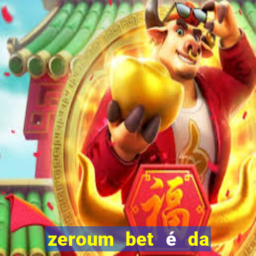 zeroum bet é da esporte da sorte