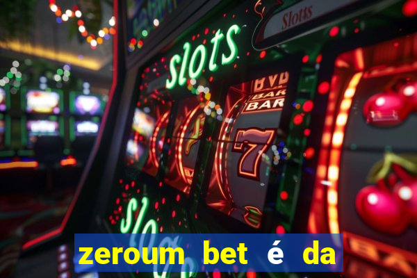 zeroum bet é da esporte da sorte